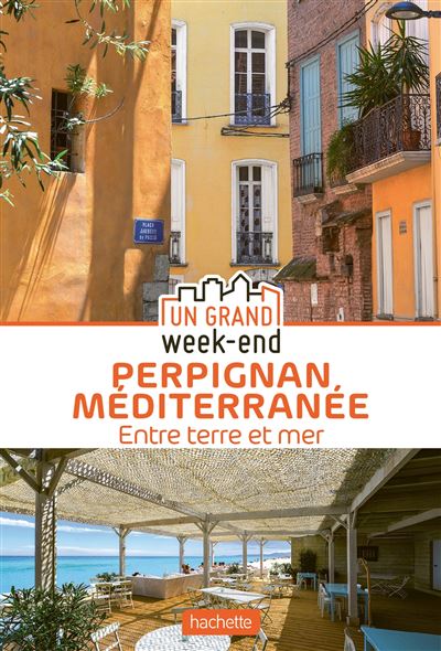 Grand Week-end à Perpignan avec le guide Hachette